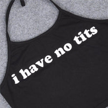 Women Tops Sexy Camis Letter I Have No Tits Print Tank Tops Spaghetti Strap Camis Cotton Vest Tank Tops J4U66