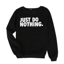 Just Do Nothing Sudaderaujer Casual Long Sleeve Hoodie Jumper Pullover Sweatshirt Tops ShirtJFY66