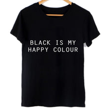 Black Is My Happy Color Letter Women Men Black O Neck Cotton T Shirts Printing Tee Black Tops Lady T-shirt J4U66