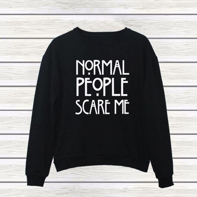 normal people scare me hoody pullover lady black white sweatshirts womens clothing letter print hoodies tops J4U66