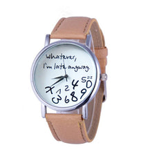 Super & s Women Leather Watch Wathever I am Late Anyway Letter Watches montre femme Relojes mujer J4U66