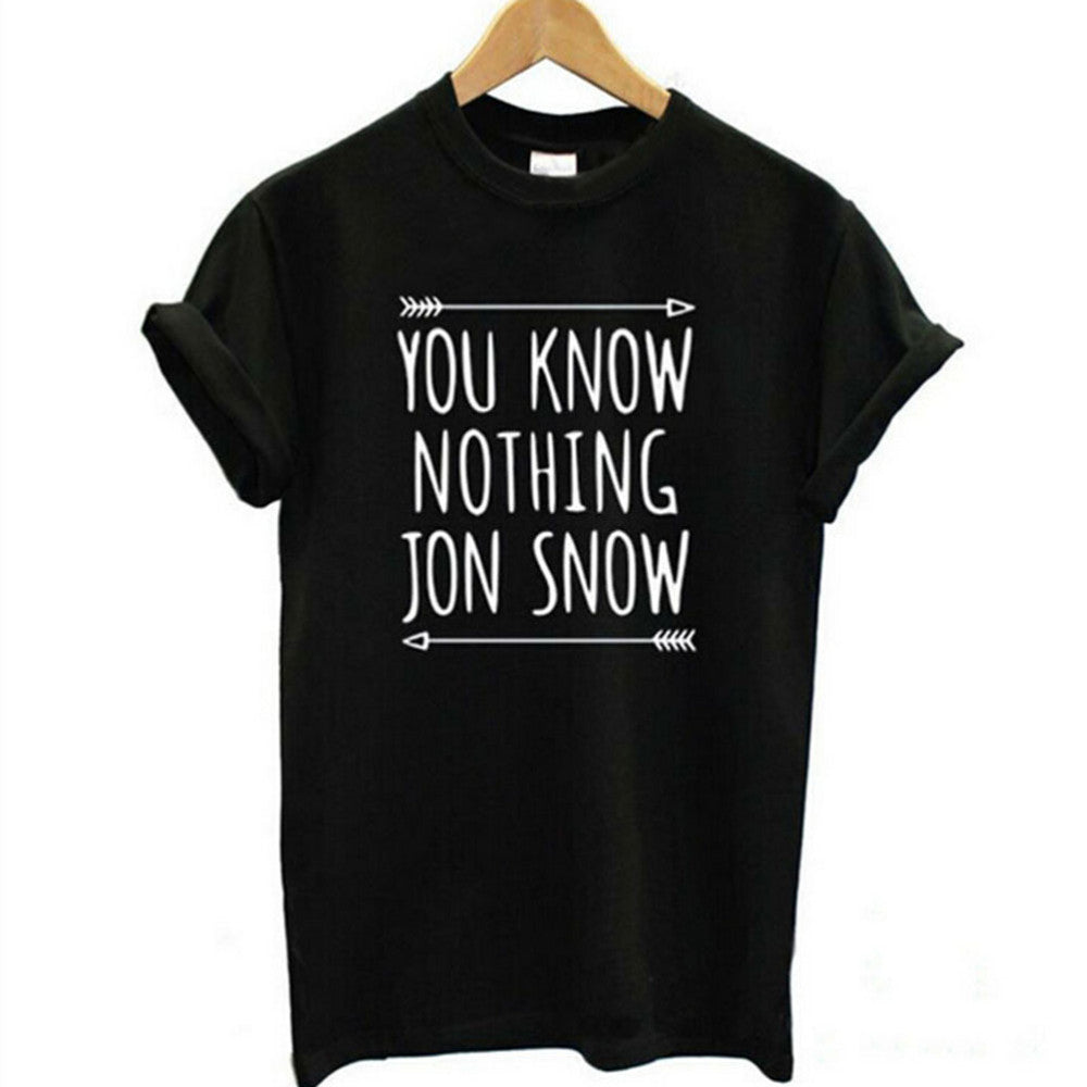 Women T shirt YOU KNOW NOTHING JON SNOW Letters Print Funny Cotton Shirt For Lady Top Tee Hipster White Black J4U66