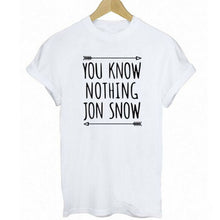 Women T shirt YOU KNOW NOTHING JON SNOW Letters Print Funny Cotton Shirt For Lady Top Tee Hipster White Black J4U66
